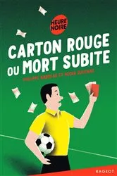 Book cover of Carton rouge ou mort subite by Philippe Barbeau