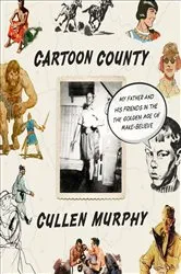 Book cover of Cartoon County by Cullen Murphy