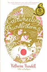 Book cover of Cartwheeling in Thunderstorms by Katherine Rundell