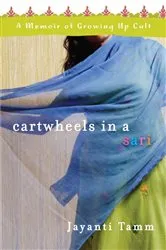 Book cover of Cartwheels in a Sari by Jayanti Tamm