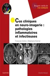 Book cover of Cas cliniques en neuro-imagerie : pathologies inflammatoires et infectieuses by François Cotton