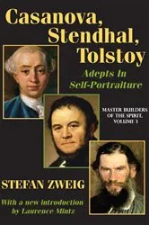 Book cover of Casanova, Stendhal, Tolstoy: Adepts in Self-Portraiture by Stefan Zweig