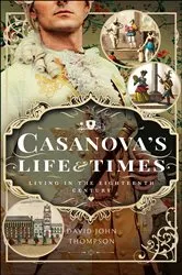 Book cover of Casanova's Life & Times by David John Thompson