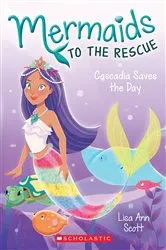 Book cover of Cascadia Saves the Day (Mermaids to the Rescue #4) by Lisa Ann Scott