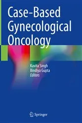Book cover of Case-Based Gynecological Oncology by Kavita Singh