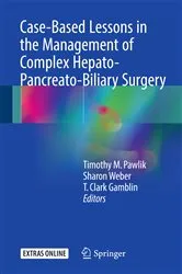 Book cover of Case-Based Lessons in the Management of Complex Hepato-Pancreato-Biliary Surgery by Timothy M. Pawlik