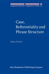 Book cover of Case, Referentiality and Phrase Structure by Balkız Öztürk