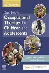 Book cover of Case-Smith's Occupational Therapy for Children and Adolescents - E-Book (8th ed.) by Unknown