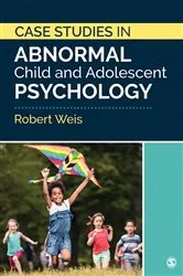 Book cover of Case Studies in Abnormal Child and Adolescent Psychology by Robert Weis