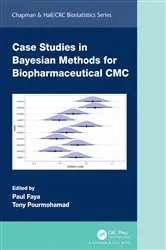 Book cover of Case Studies in Bayesian Methods for Biopharmaceutical CMC by Unknown