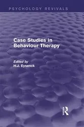 Book cover of Case Studies in Behaviour Therapy by H. J. Eysenck