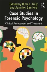 Book cover of Case Studies in Forensic Psychology by Ruth Tully
