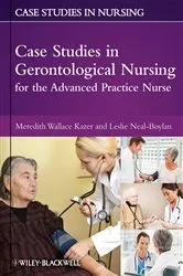 Book cover of Case Studies in Gerontological Nursing for the Advanced Practice Nurse by Meredith Wallace Kazer