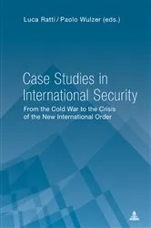 Book cover of Case Studies in International Security by Luca Ratti