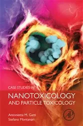 Book cover of Case Studies in Nanotoxicology and Particle Toxicology by Antonietta M Gatti