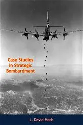 Book cover of Case Studies in Strategic Bombardment by R. Cargill Hall
