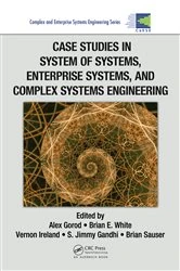 Book cover of Case Studies in System of Systems, Enterprise Systems, and Complex Systems Engineering by Alex Gorod