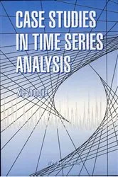 Book cover of Case Studies In Time Series Analysis by Zhongjie Xie
