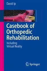 Book cover of Casebook of Orthopedic Rehabilitation by David Ip