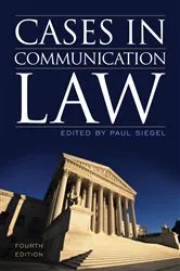 Book cover of Cases in Communication Law (4th ed.) by Paul Siegel