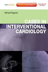 Book cover of Cases in Interventional Cardiology E-book by Michael Ragosta MD