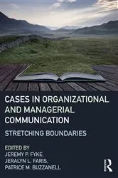 Book cover of Cases in Organizational and Managerial Communication by Jeremy P. Fyke