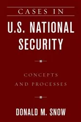 Book cover of Cases in U.S. National Security by Donald M. Snow