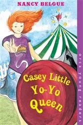 Book cover of Casey Little, Yo-Yo Queen by Nancy Belgue