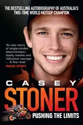 Book cover of Casey Stoner: Pushing the Limits by Casey Stoner