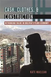 Book cover of Cash, Clothes, and Construction by Kate Maclean