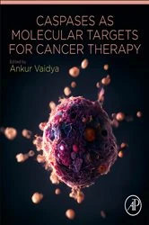 Book cover of Caspases as Molecular Targets for Cancer Therapy by Ankur Vaidya PhD