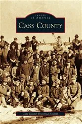Book cover of Cass County by Cass County Historical Society