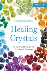 Book cover of Cassandra Eason’s Illustrated Directory of Healing Crystals by Cassandra Eason