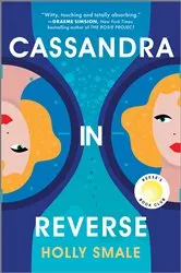 Book cover of Cassandra in Reverse by Holly Smale