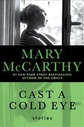Book cover of Cast a Cold Eye by Mary McCarthy