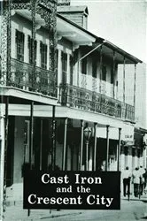 Book cover of Cast Iron and the Crescent City by Ann M. Masson