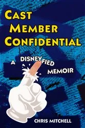 Book cover of Cast Member Confidential: by Chris Mitchell