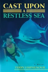 Book cover of Cast Upon a Restless Sea by Terry Umphenour
