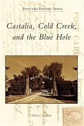 Book cover of Castalia, Cold Creek, and the Blue Hole by Glenn C. Kuebeler