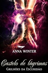 Book cover of Castelo da lágrimas by Anna winter
