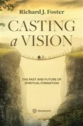 Book cover of Casting a Vision by Richard J. Foster