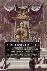 Book cover of Casting Faiths by T. DuBois