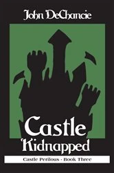 Book cover of Castle Kidnapped by John DeChancie