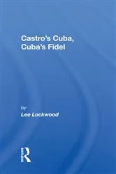 Book cover of Castro's Cuba, Cuba's Fidel by Lee Lockwood