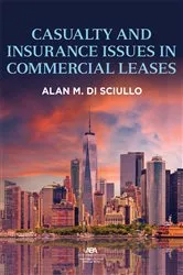 Book cover of Casualty and Insurance Issues in Commercial Leases by Alan Michael Di Sciullo