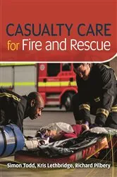 Book cover of Casualty Care for Fire and Rescue by Simon Todd
