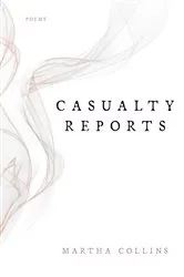 Book cover of Casualty Reports by Martha Collins