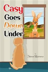 Book cover of Casy Goes Down Under by Steve Mainero