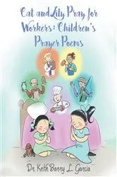 Book cover of Cat and Lily Pray for Workers: by Keith Barry L. Garcia