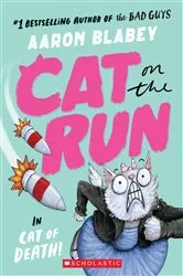 Book cover of Cat on the Run in Cat of Death! (Cat on the Run #1) - From the Creator of The Bad Guys by Aaron Blabey
